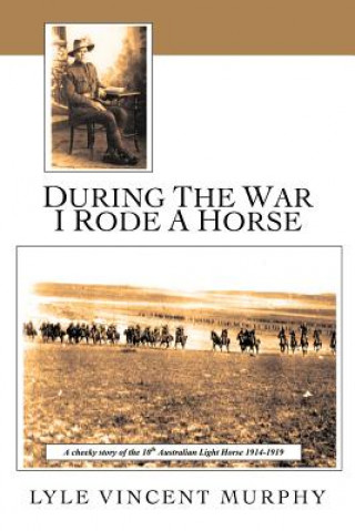 During the War I Rode a Horse
