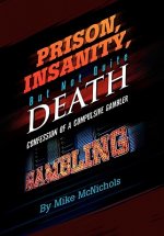 Prison, Insanity, But Not Quite Death