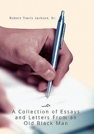 Collection Of Essays And Letters From An Old Black Man