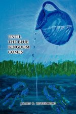 Until the Blue Kingdom Comes