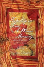 Tapestry in Time... a Woven Memory