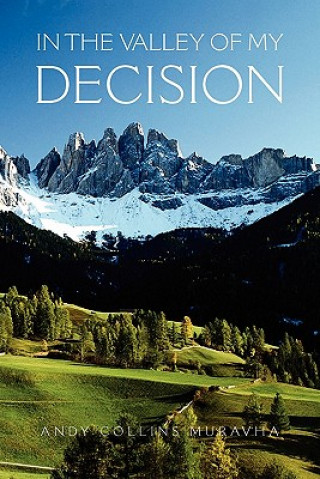 In The Valley of My Decision