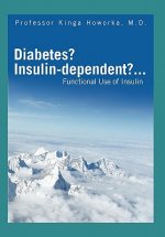 Diabetes? Insulin-dependent?...