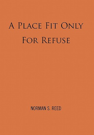 Place Fit Only For Refuse