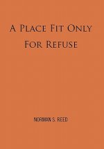 Place Fit Only For Refuse