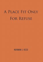 Place Fit Only for Refuse