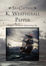 Sea Captain K. Weatherall Pepper