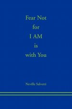 Fear Not for I AM is With You