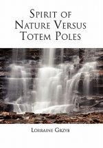 Spirit of Nature Versus Totem Poles
