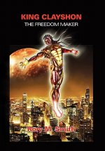 King Clayshon the Freedom Maker