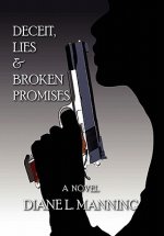 Deceit, Lies & Broken Promises