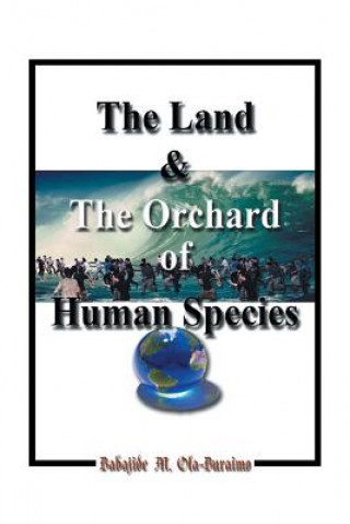 Land & the Orchard of Human Species