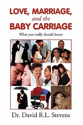 LOVE, MARRIAGE, and THE BABY CARRIAGE