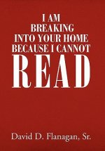 I Am Breaking Into Your Home Because I Cannot Read