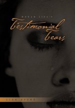 Monah Lisa's Testimonial Tears