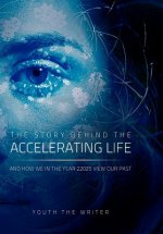 Story Behind the Accelerating Life