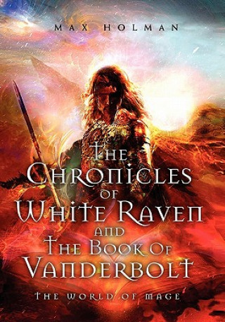 Chronicles of White Raven and the Book of Vanderbolt