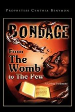 Bondage from the Womb to the Pew