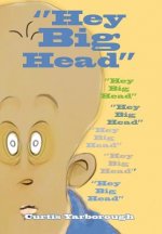''Hey Big Head''