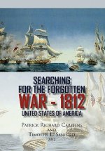 Searching for the Forgotten War - 1812 United States of America