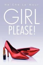 Girl Please!