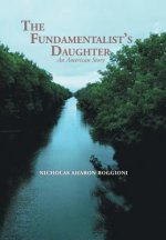 Fundamentalist's Daughter, An American Story