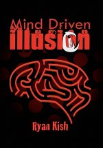 Mind Driven Illusion