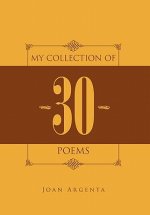 My Collection of -30- Poems