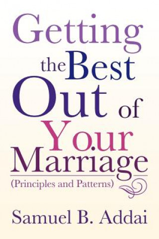 Getting the Best Out of Your Marriage
