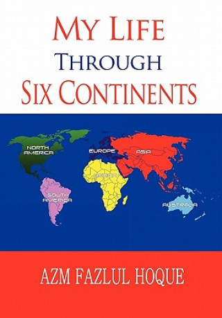 My Life Through Six Continents