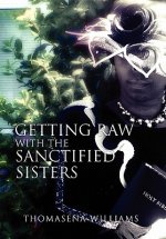 Getting Raw with the Sanctified Sisters