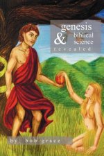 Genesis & Biblical Science Revealed