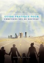 Guide Pratique Pour Chretiens Nes De Nouveau