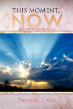 This Moment...Now