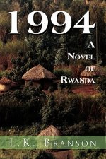 1994 a Novel of Rwanda