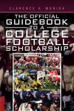 Official Guidebook to a College Football Scholarship