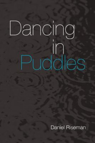 Dancing in Puddles