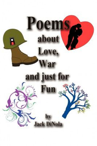 Poems about Love, War and Just for Fun