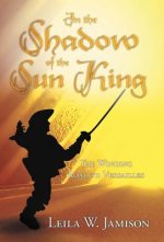 In the Shadow of the Sun King
