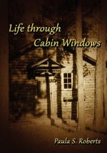 Life Through Cabin Windows