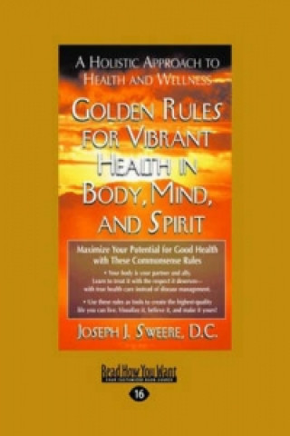 Golden Rules for Vibrant Health in Body, Mind, and Spirit