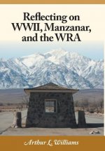 Reflecting on WWII, Manzanar, and the WRA