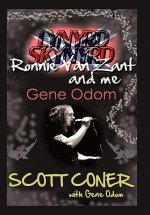 Lynyrd Skynyrd, Ronnie Van Zant, and Me ... Gene Odom