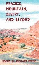 Prairie, Mountain, Desert, and Beyond