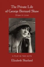 Private Life of George Bernard Shaw