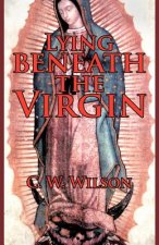 Lying Beneath the Virgin