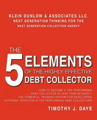 5 Elements of the Highly Effective Debt Collector