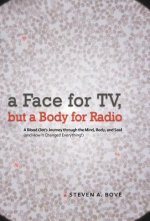 Face for TV, But a Body for Radio