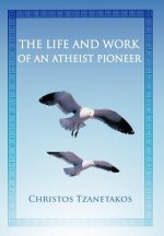 Life and Work of an Atheist Pioneer