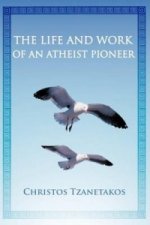 Life and Work of an Atheist Pioneer